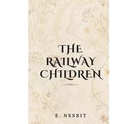 The Railway Children: (Annotated)