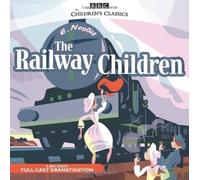 The Railway Children (BBC Audio) by Nesbit, E. on 07/08/2006 New edition