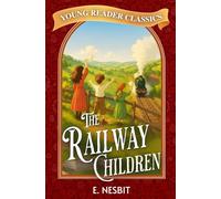 The Railway Children: Illustrated Classics for Young Readers 7-10 years old