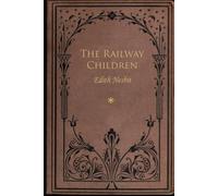The Railway Children: With original illustrations