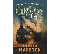 The Railway Detective's Christmas Case: The bestselling Victorian mystery series