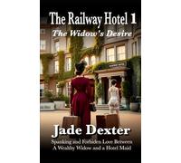 The Railway Hotel 1: The Widow’s Desire: Spanking and Forbidden Love Between a Wealthy Widow and a Hotel maid