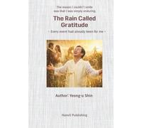 The Rain Called Gratitude: Every Event Had Already Been for Me