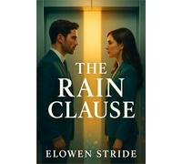 The Rain Clause: A Slow-Burn Office Romance Between a Smart Heroine and the Man She Shouldn’t Want