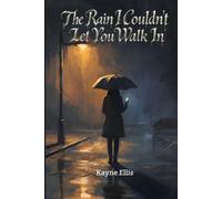 The Rain I Couldn't Let You Walk In