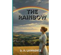 THE RAINBOW: A Bold Exploration of Love, Desire, and the Search for Freedom Across Generations