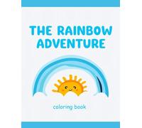 The rainbow adventure coloring book for kids: Little Artists