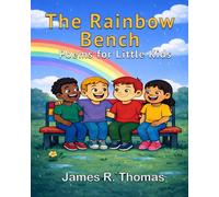 The Rainbow Bench: Poems for Little Kids