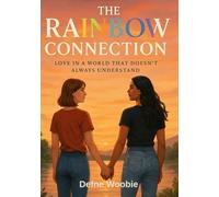 THE RAINBOW CONNECTION: Love in a World That Doesn’t Always Understand