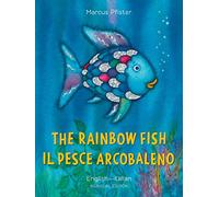 The Rainbow Fish /Il pesce arcobaleno: (Bilingual Edition)