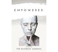 The Rainbow God Empowered: From heartbreak to healing - one woman’s (Tascabile)