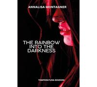 The rainbow into the darkness