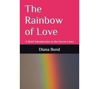 The Rainbow of Love: A Brief Introduction to the Seven Laws