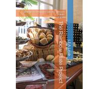 The Rainbow Plate Project: 30 Days to a Happier Gut and a Braver Palate