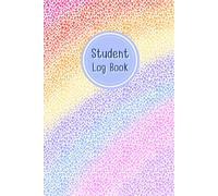 The Rainbow: Student Log Book, Consists of Undated calendar, Class Schedule, Weekly Study Planner, Assignment Tracker and Daily Study Log, 120 pages, Size 6"x 9".