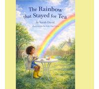 The Rainbow that Stayed for Tea