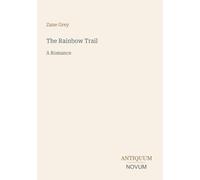 The Rainbow Trail: A Romance