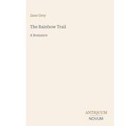 The Rainbow Trail: A Romance