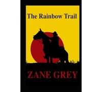 The Rainbow Trail-Classic Original Edition(Annotated)
