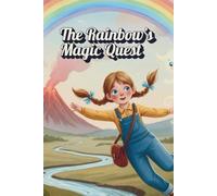 The Rainbow's Magic Quest - Hardcover: A Fun Educational Storybook with Coloring Pages and Activities for Kids