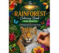 The Rainforest Coloring Book for Adults: 50 Relaxing Single-Sided Jungle Animals to Color, With a Fact Page for Every Creature