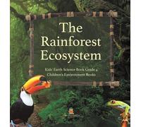 The Rainforest Ecosystem Kids' Earth Science Book Grade 4 Chi (Copertina rigida)