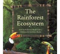 The Rainforest Ecosystem Kids' Earth Science Book Grade 4 Children's (Tascabile)