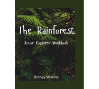 The Rainforest: Junior Explorer Workbook