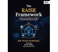 The RAISE Framework: A Governance Model for AI Risk in Financial Reporting and Audit (English Edition)