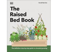 The Raised Bed Book (Copertina rigida) DK Gardening Guides