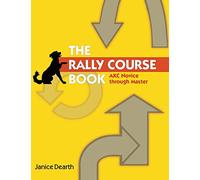 The Rally Course Book: AKC Novice Through Master