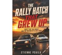 The Rally Hatch That Grew Up: Small Car, Big Boost, and the Making of a Cult Hero