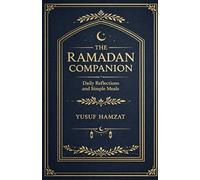 The Ramadan Companion: Daily Reflections and Simple Meals