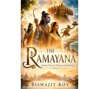 THE RAMAYANA: Journey Beyond Dharma and Destiny