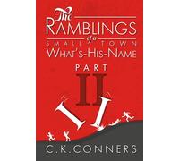 The Ramblings of a Small-Town What's-His-Name, Part 2