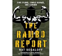 Nat Segaloff – The Rambo Report – Cinque film, tre libri, una leggenda – Copertina rigida