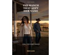 The Ranch That Kept Her Name: A Small-Town Cowboy Romance