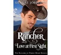 Shanae Johnson The Rancher takes his Love at First Sight (Tascabile)