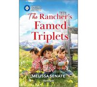 The Rancher's Famed Triplets: A Small Town Reunion Romance
