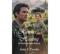 The Rancher's Healing: at Pack Saddle Ranch: 1
