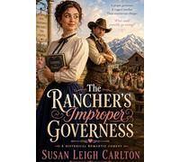 The Rancher's Improper Governess: A Historical Western Romantic Comedy