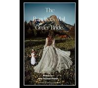 The Rancher's Mail Order Bride: Second Edition