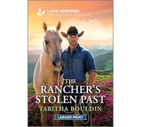 The Rancher's Stolen Past: An Uplifting Inspirational Romance