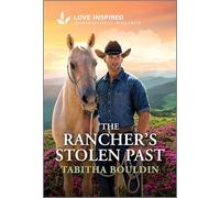 The Rancher's Stolen Past: An Uplifting Inspirational Romance