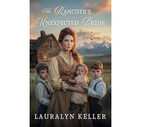Lauralyn Keller The Rancher's Unexpected Bride (Tascabile)