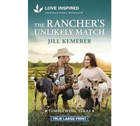 The Rancher's Unlikely Match: An Uplifting Inspirational Romance