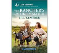 The Rancher's Unlikely Match: An Uplifting Inspirational Romance