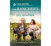 The Rancher's Unlikely Match: An Uplifting Inspirational Romance