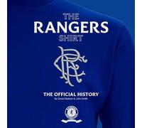 The Rangers Shirt: The Official History