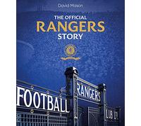 The Rangers Story: 150 Years of a Remarkable Football Club